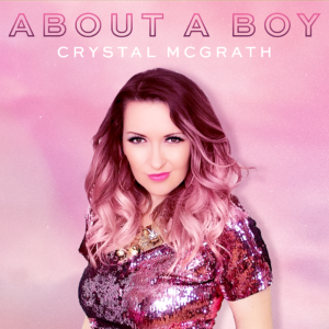 Official single art of Crystal McGrath's latest single, "About a Boy"