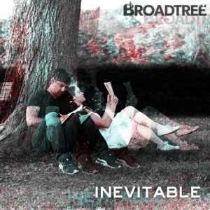 Featured: Official cover art for Broadtree’s latest single, "Inevitable".